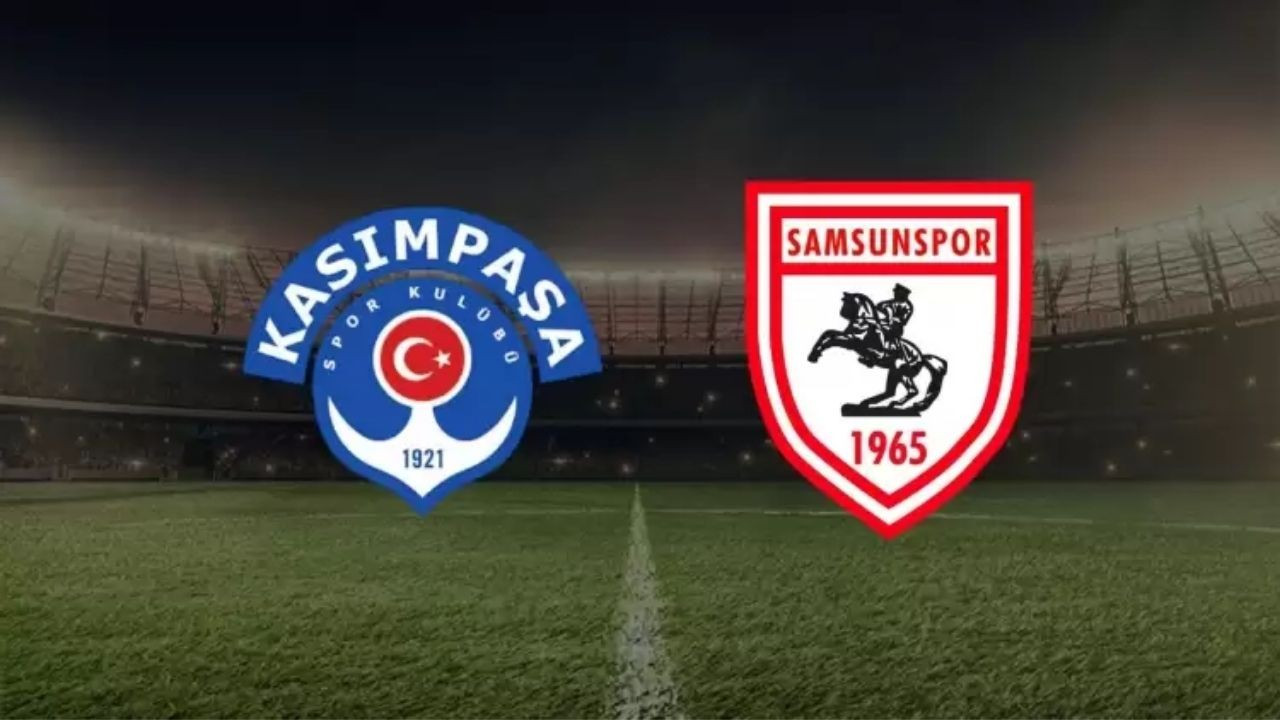 CANLI İZLE Kasımpaşa - Samsunspor Maçı Saat Kaçta? Hangi Kanalda? YAYIN LİNKİ