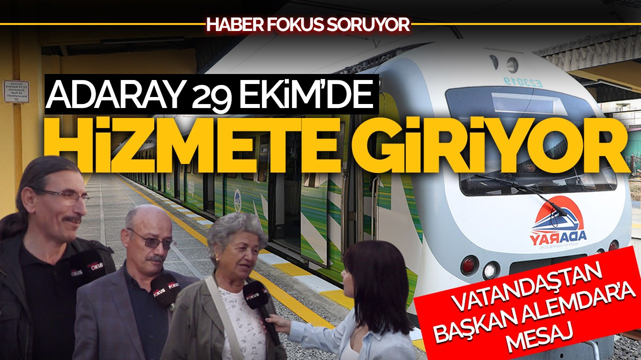 Adaray 29 Ekim'de Hizmete Giriyor! Vatandaştan Başkan Alemdar'a Mesaj