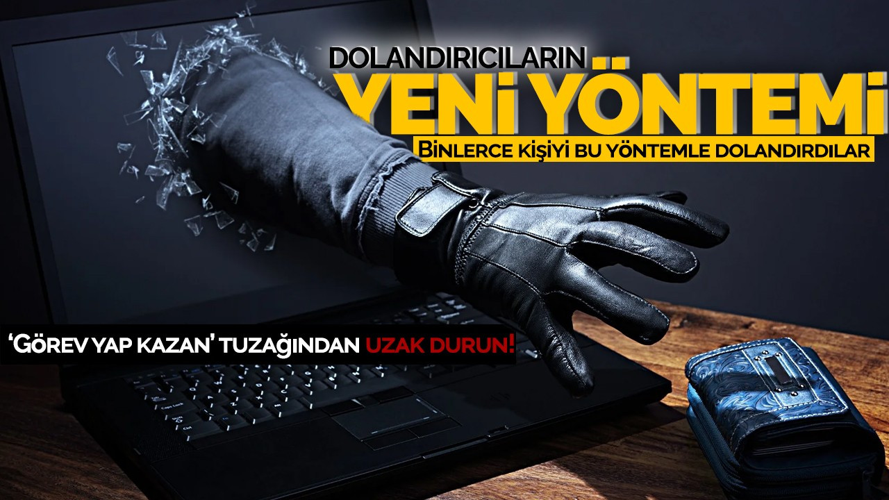 Dolandırıcıların yeni yönetimi! ‘Görev yap kazan’ tuzağından uzak durun! Binlerce kişiyi bu yöntemle dolandırdılar