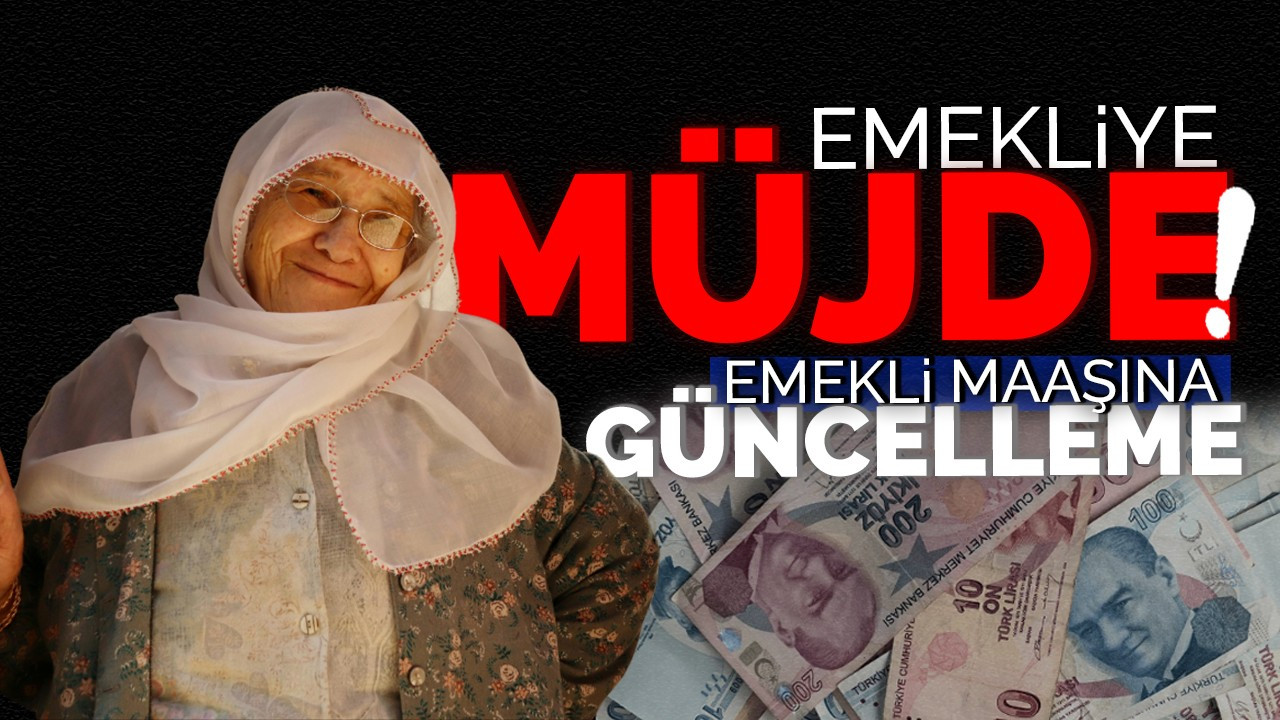 Emekliye müjde ! emekli maaşına güncelleme