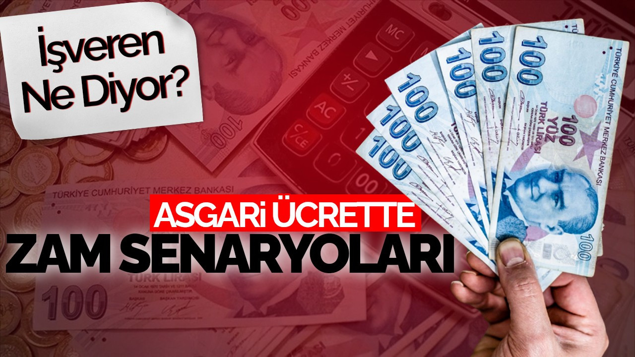 Asgari Ücrette Zam Senaryoları: İşveren Ne Diyor?