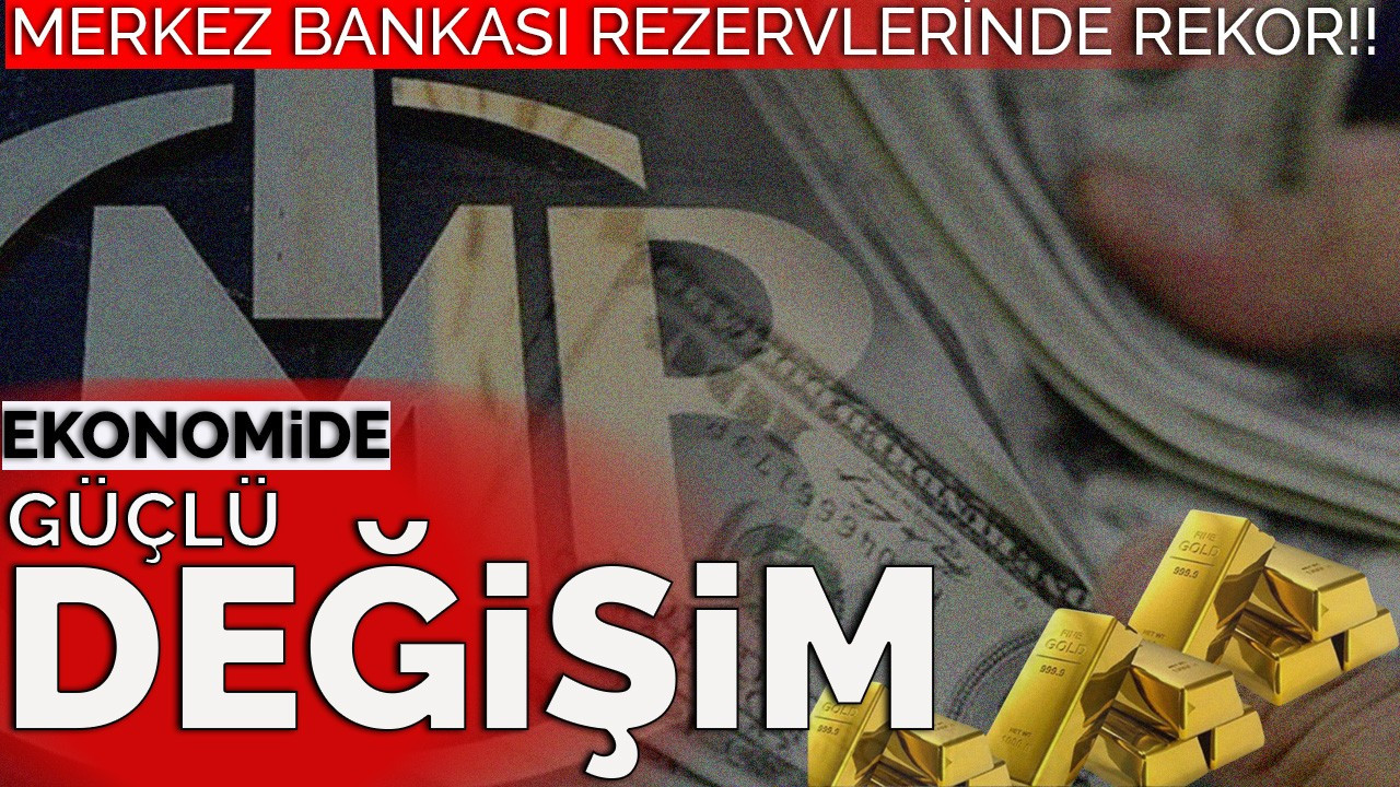 "Merkez Bankası Rezervlerinde Tarihi Zirve: Ekonomide Güçlü Dönüşüm!"