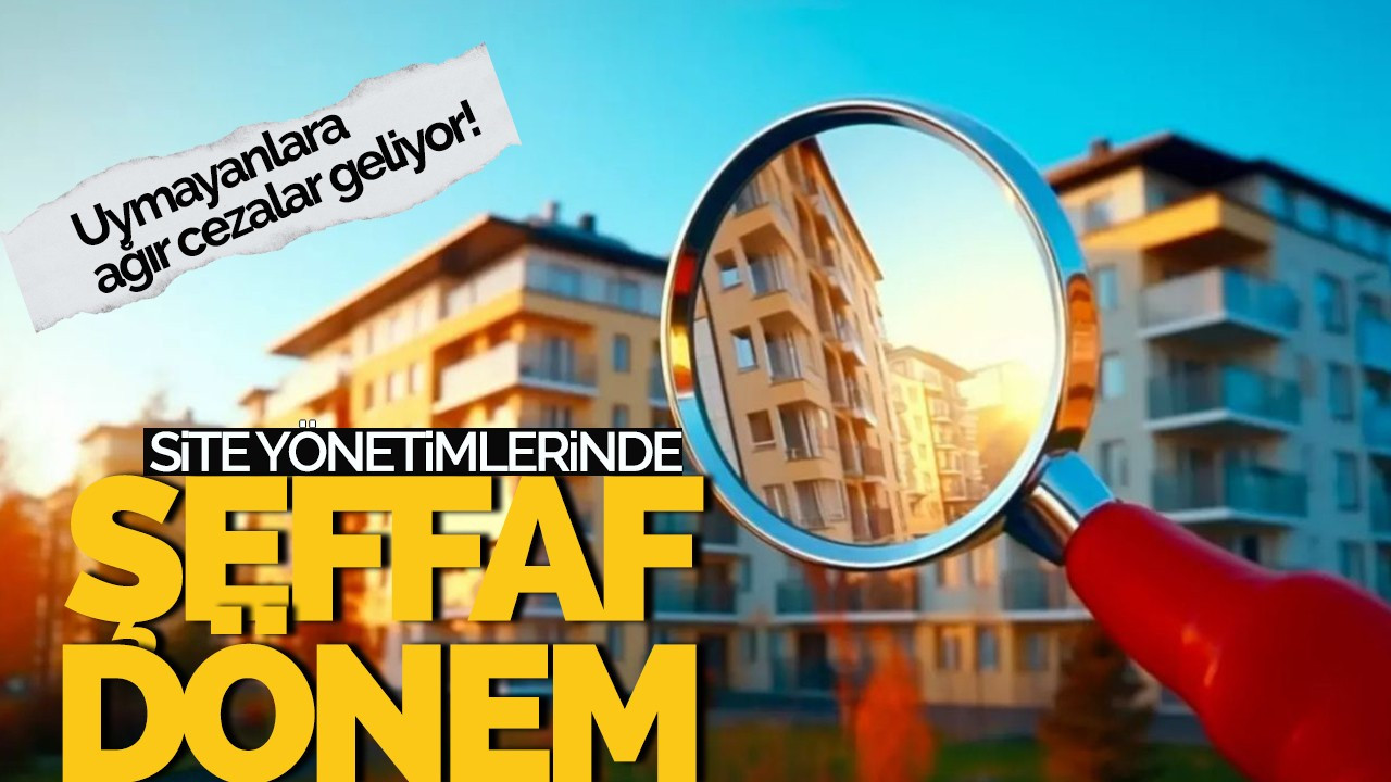 Site yönetimlerinde şeffaf dönem