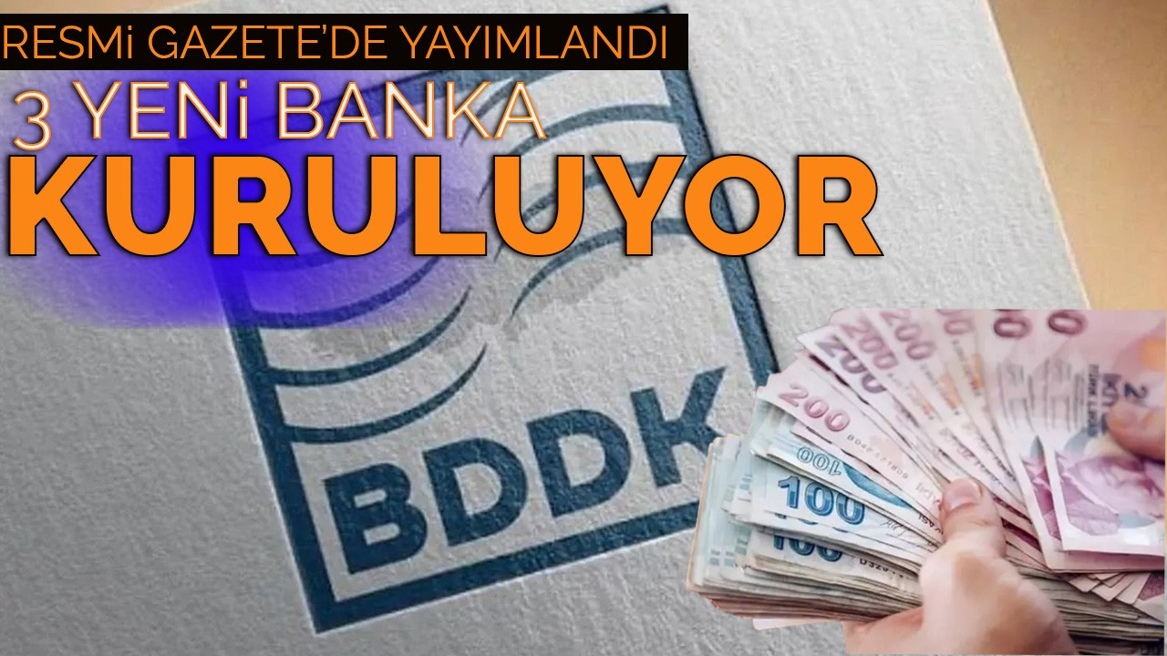 BDDK Üç Yeni Bankanın Kurulmasına Onay Verdi