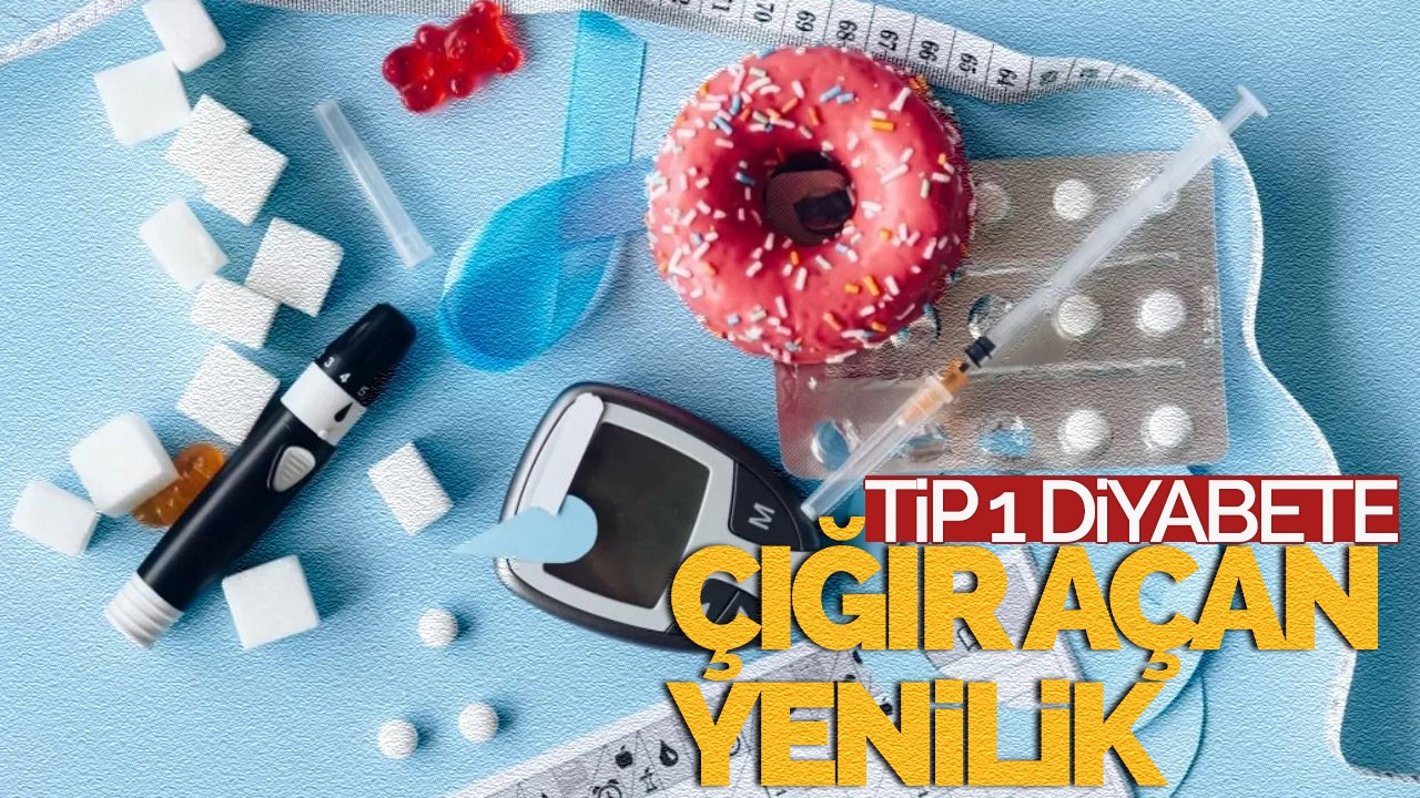 Tip 1 Diyabet tedavisinde çığır açan yenilik