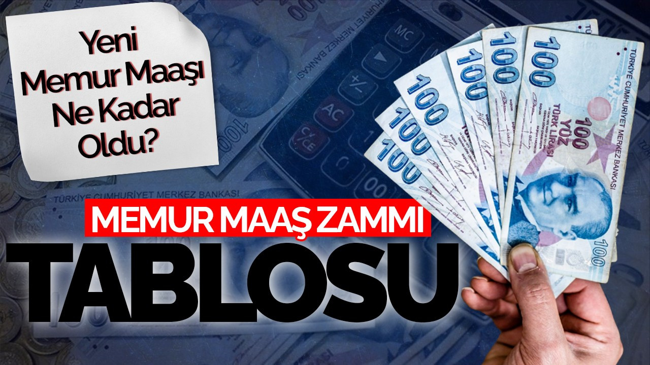 2025 Yılı Memur Maaş Zammı Tablosu! Yeni Memur Maaşı Ne Kadar Oldu?