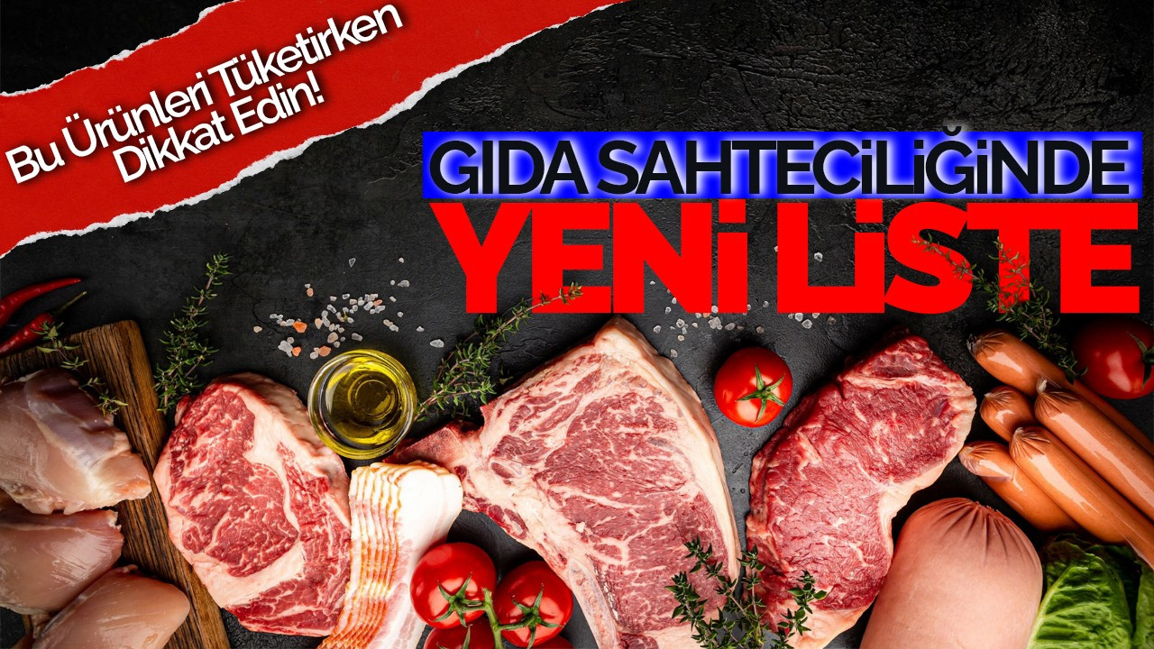 Gıda Sahteciliğinde Yeni Liste Yayınlandı: Bu Ürünleri Tüketirken Dikkat Edin!