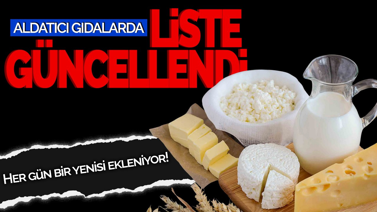 Aldatıcı gıdalarda liste güncellendi: Her gün bir yenisi ekleniyor!