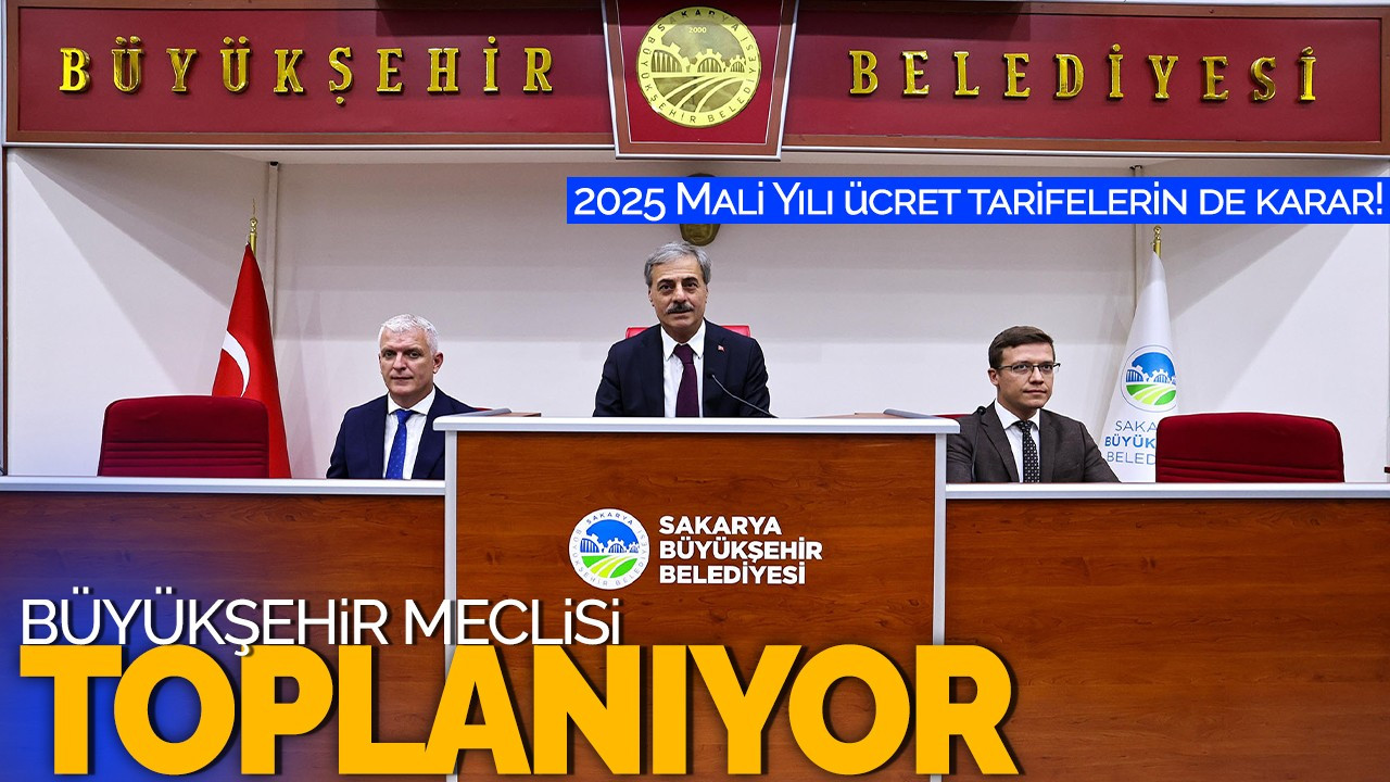 Büyükşehir meclisi toplanıyor: 2025 Mali Yılı ücret tarifelerin de karar!