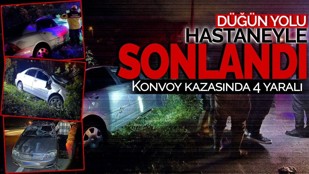 Düğün yolu hastaneyle sonlandı! Konvoy kazasında 4 yaralı