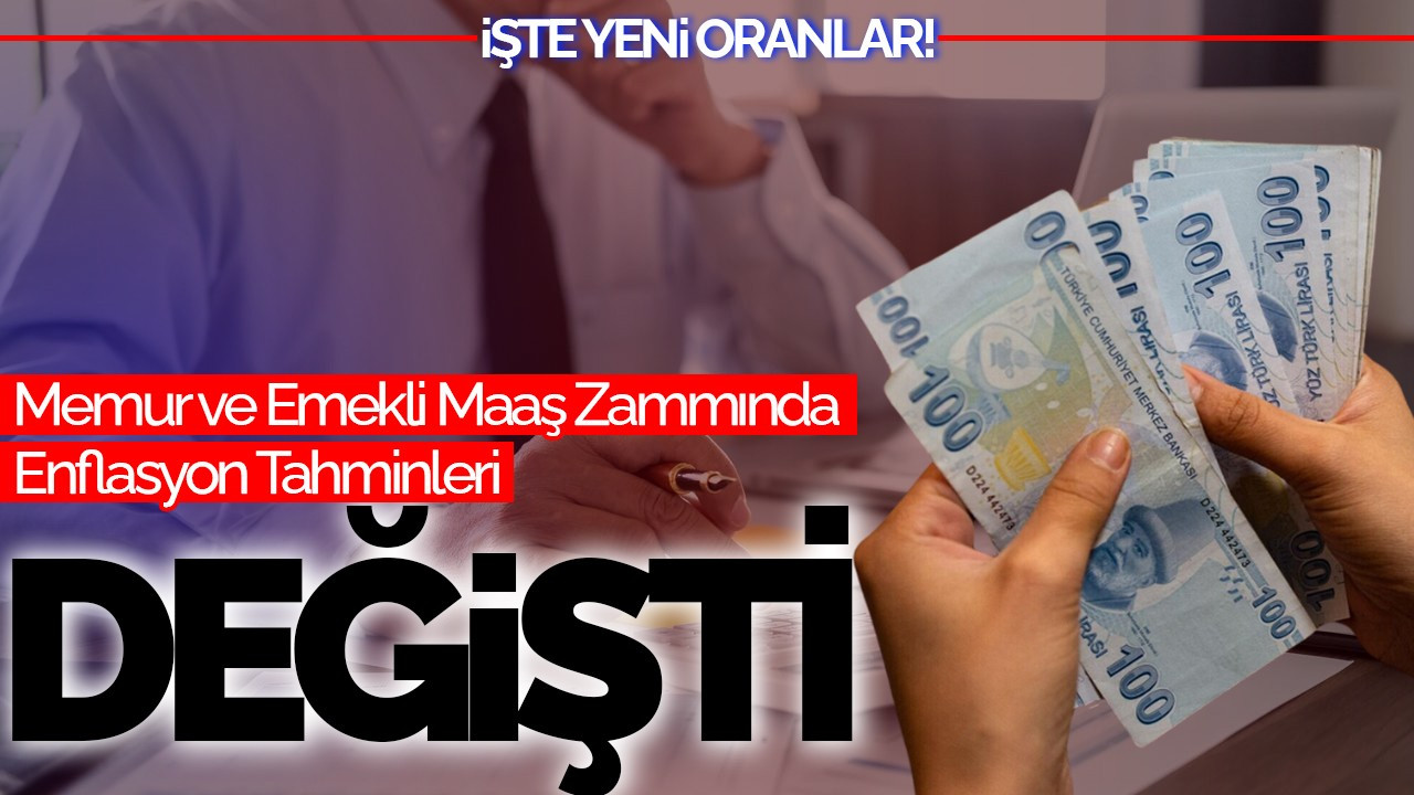 Memur ve Emekli Maaş Zammında Enflasyon Tahminleri Değişti, Artış Oranı Ne Olacak?