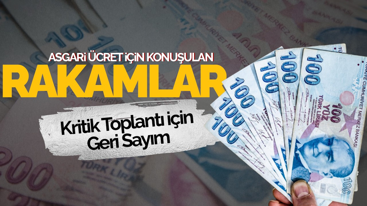 Asgari Ücret İçin Konuşulan Rakamlar: Kritik Toplantı İçin Geri Sayım Başladı