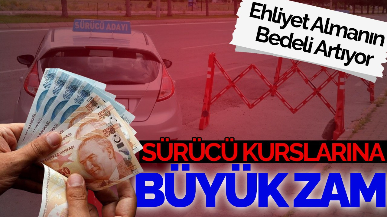 Sürücü Kurslarına Yeni Yılda Büyük Zam: Ehliyet Almanın Bedeli Artıyor