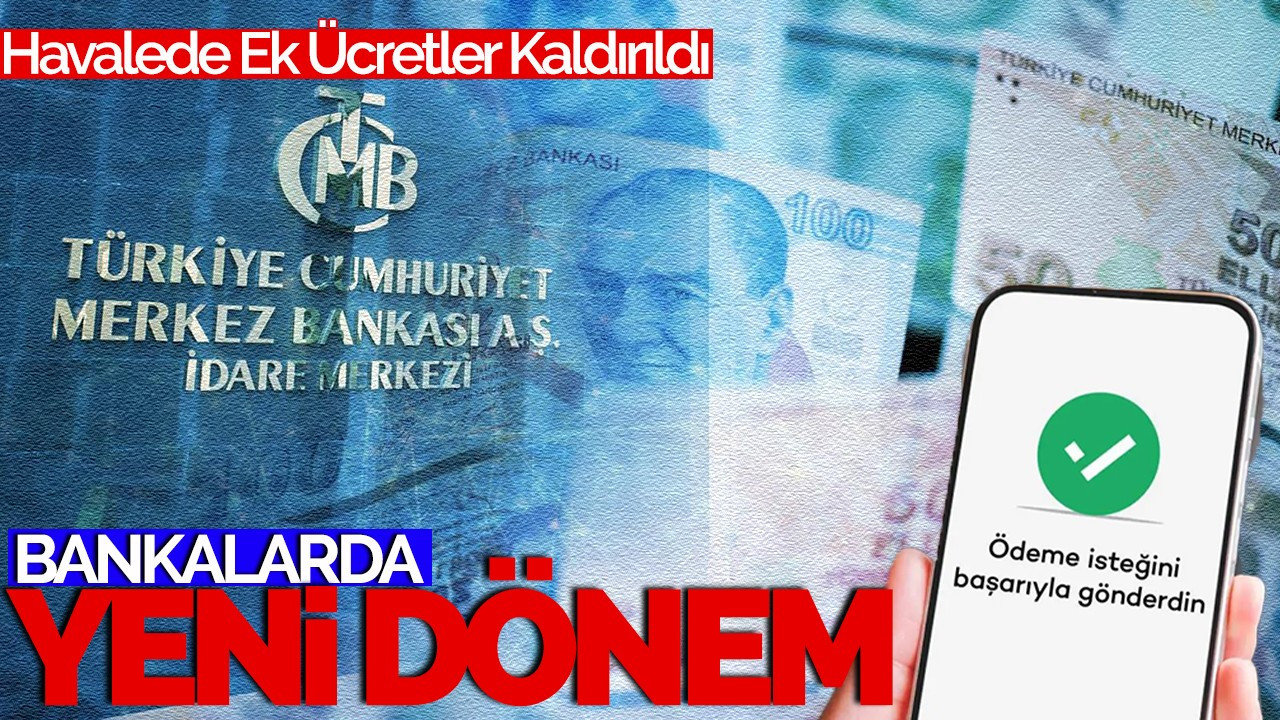 Bankalarda yeni dönem: Havalede Ek Ücretler Kaldırıldı