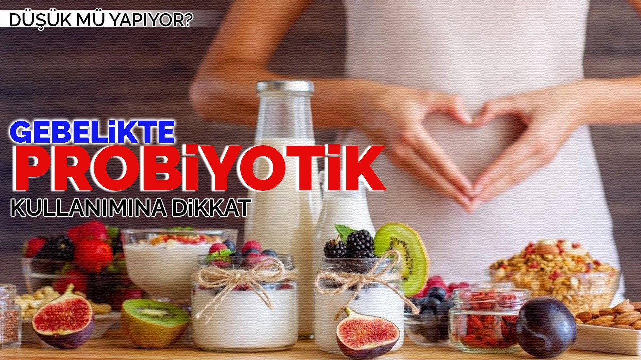 Gebelikte Probiyotik Kullanımına Dikkat: Düşük Tehlikesi mi Yaratıyor?