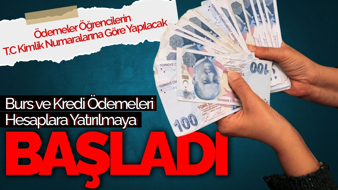 Burs ve Kredi Ödemeleri Hesaplara Yatırılmaya Başladı