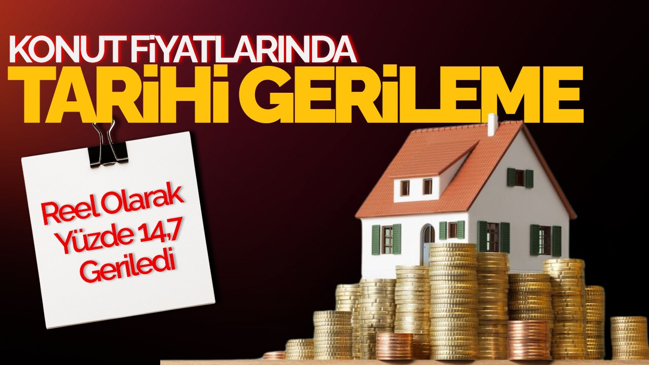 Konut Fiyatlarında Tarihi Gerileme: Reel Olarak Yüzde 14,7 Geriledi