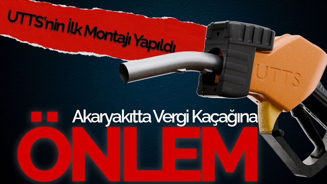 Akaryakıtta Vergi Kaçağına Önlem: UTTS'nin İlk Montajı Yapıldı