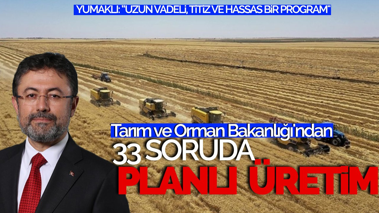 Tarım ve Orman Bakanlığı'ndan ''33 soruda planlı üretim rehberi''