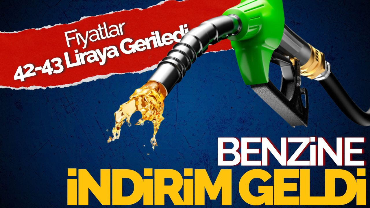 Benzine İndirim Geldi: Fiyatlar 42-43 Liraya Geriledi