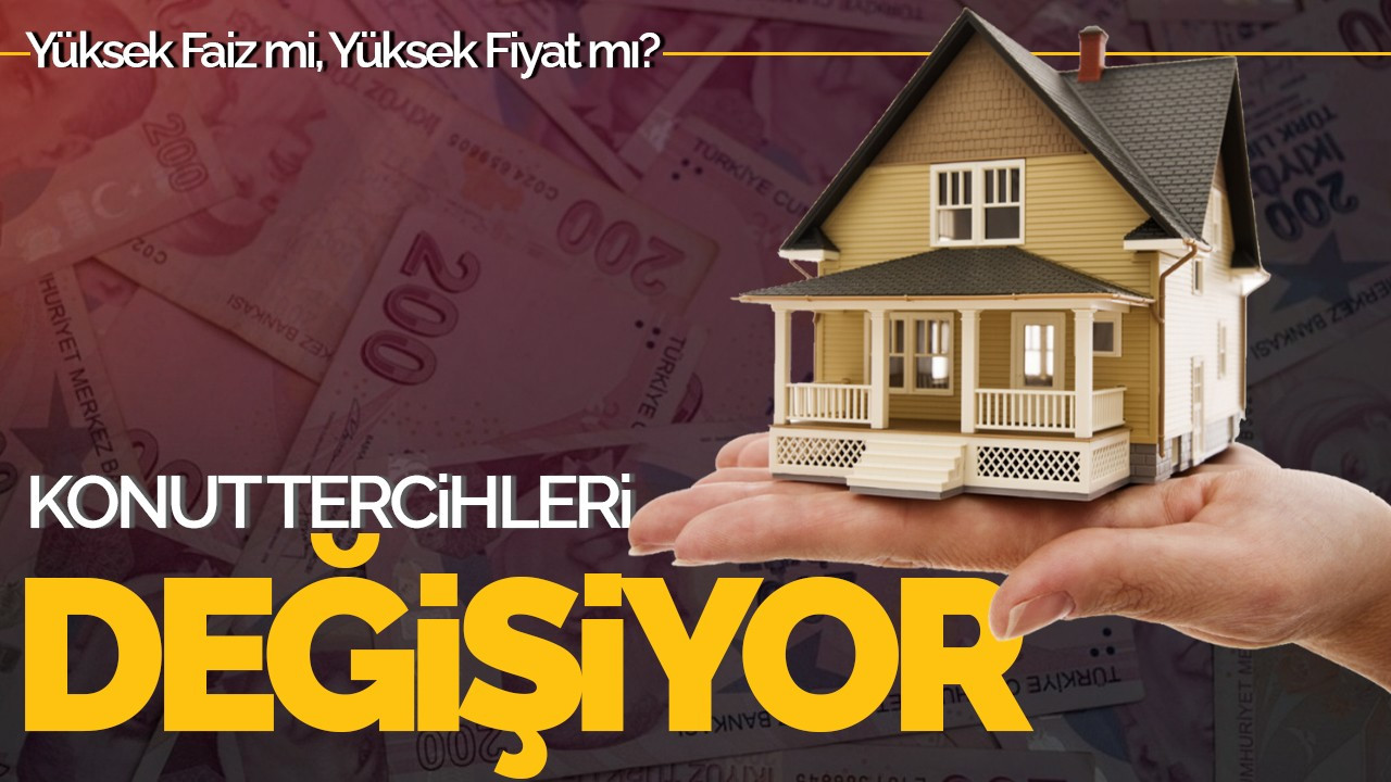 Konut Tercihleri Değişiyor: Yüksek Faiz mi, Yüksek Fiyat mı?