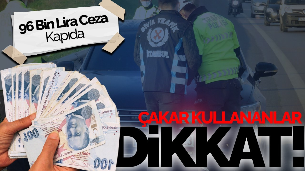 Çakar Kullananlar Dikkat: 96 Bin Lira Ceza Kapıda