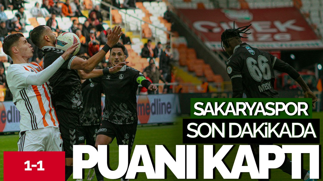 Sakaryaspor, 90+5'te Mustafa Pektemek'le Adanaspor'dan puanı kaptı!