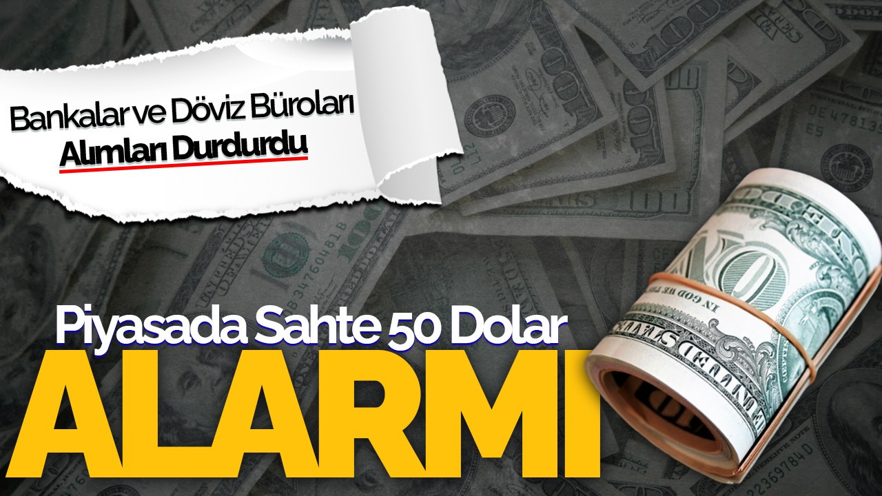 Piyasada Sahte 50 Dolar Alarmı: Bankalar ve Döviz Büroları Alımları Durdurdu