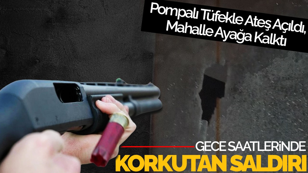 Sakarya’da Gece Saatlerinde Korkutan Saldırı! Pompalı Tüfekle Ateş Açıldı, Mahalle Ayağa Kalktı