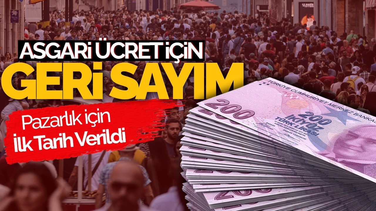 Asgari Ücret için Geri Sayım: Pazarlık için İlk Tarih Verildi