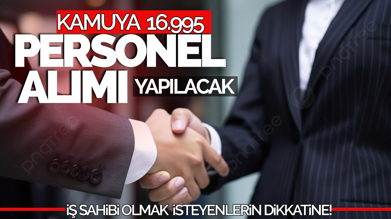 Kamuya 16.995 personel alınacak