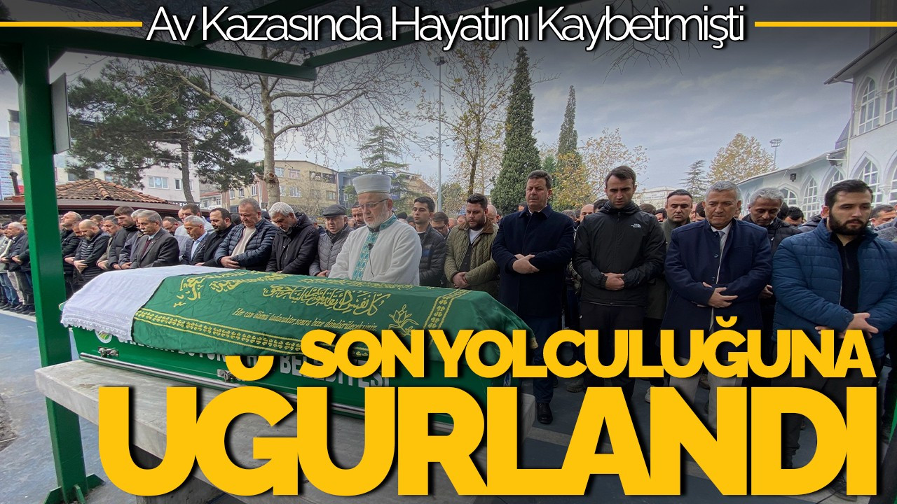 Av Kazasında Hayatını Kaybeden Hüseyin Karaoğlan Son Yolculuğuna Uğurlandı