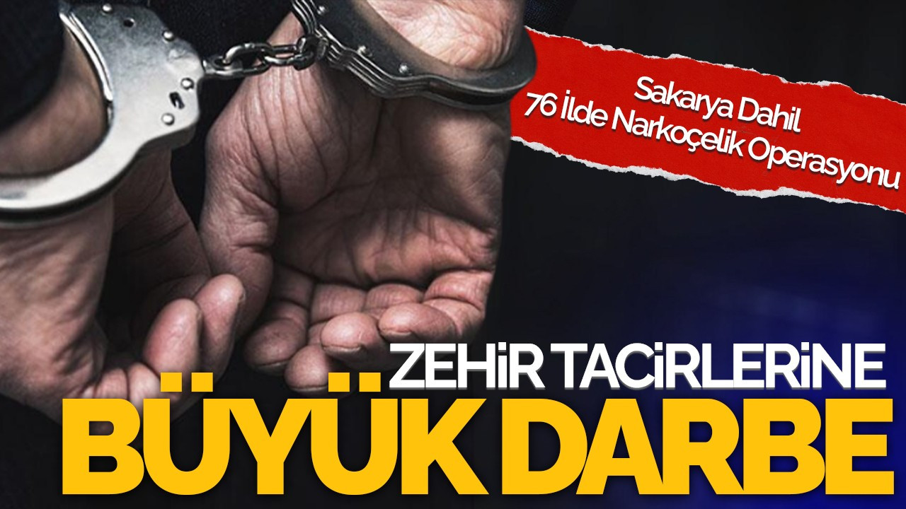 Zehir Tacirlerine Büyük Darbe: 76 İlde Narkoçelik Operasyonu