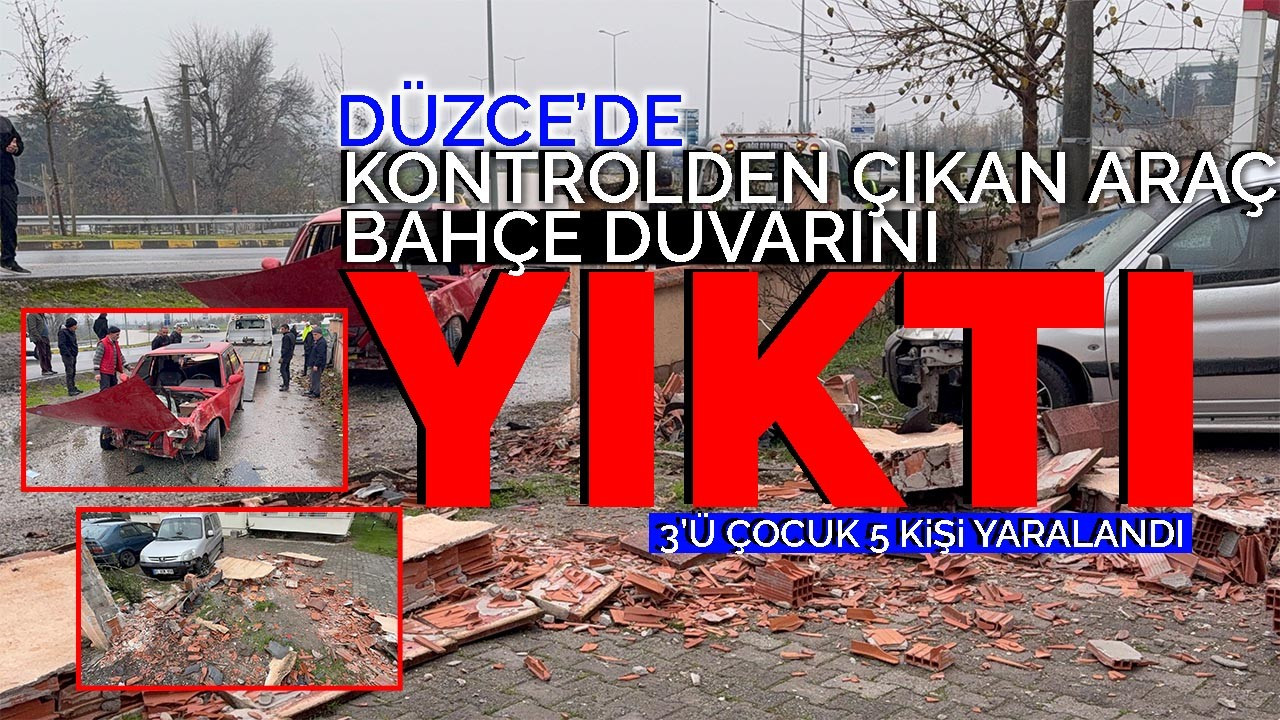 Düzce'de Kontrolden Çıkan Araç Bahçe Duvarını Yıktı: 3'ü Çocuk 5 Kişi Yaralandı!