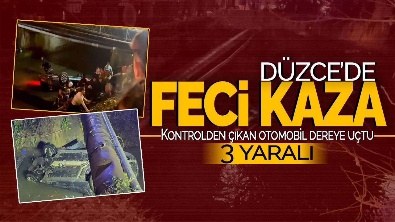 Düzce'de feci kaza! Kontrolden çıkan otomobil dereye uçtu: 3 yaralı