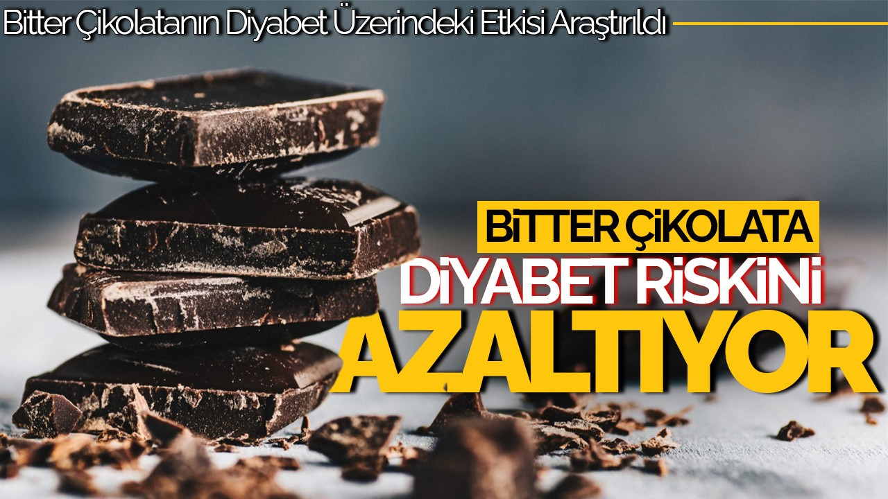 Bitter Çikolata Tip 2 Diyabet Riskini Azaltabilir!