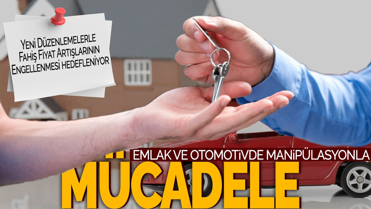 Ticaret Bakanlığı'ndan emlak ve otomotivde manipülasyonla mücadele