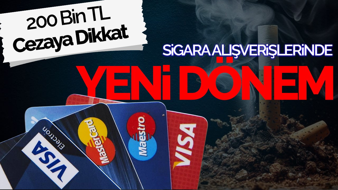 Sigara Alışverişinde Yeni Dönem: 200 Bin TL Cezaya Dikkat