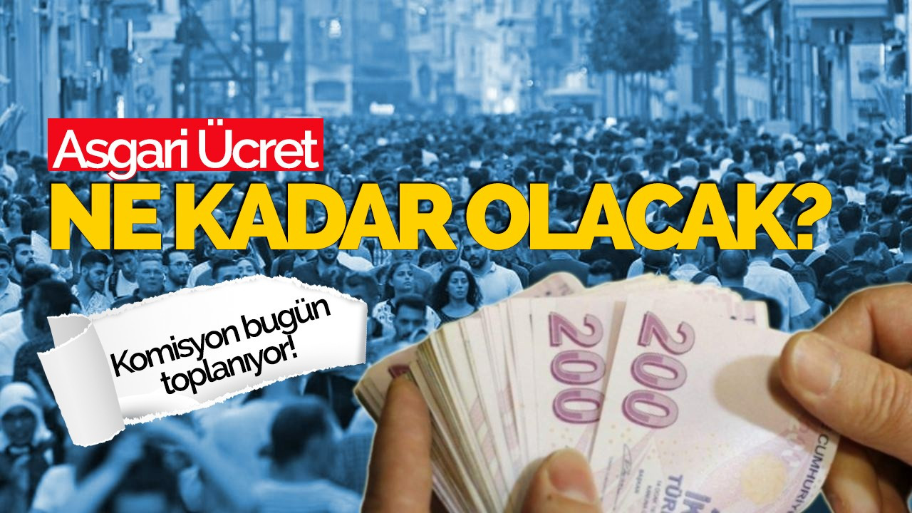 Asgari ücret ne kadar olacak?