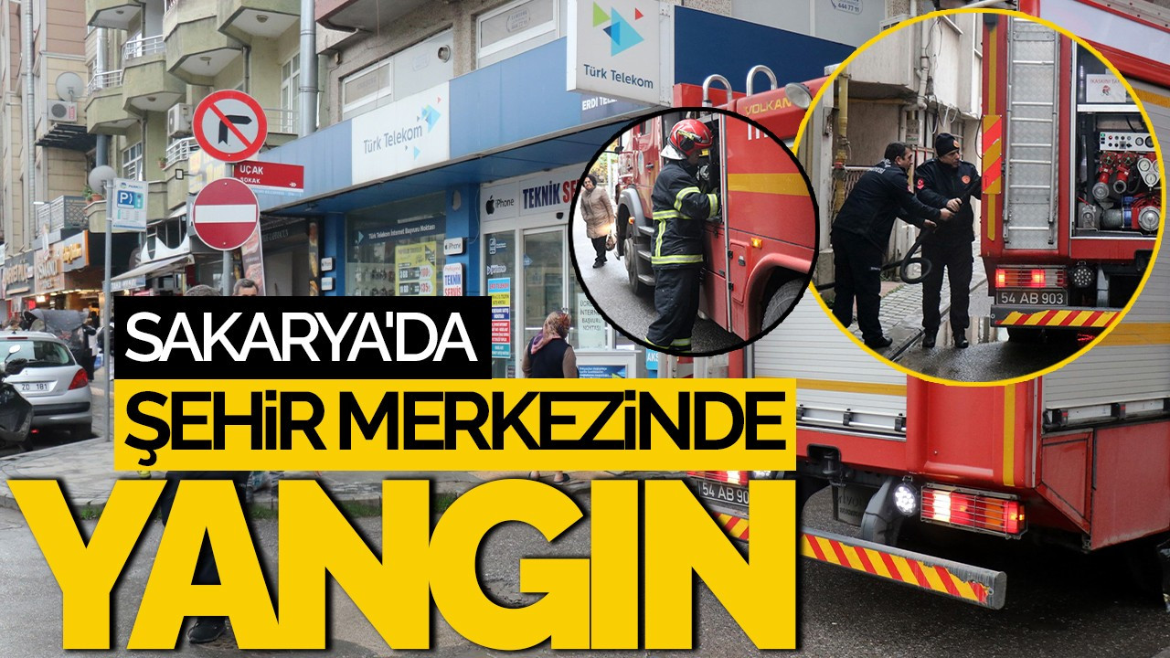 Sakarya'da Şehir Merkezinde Yangın