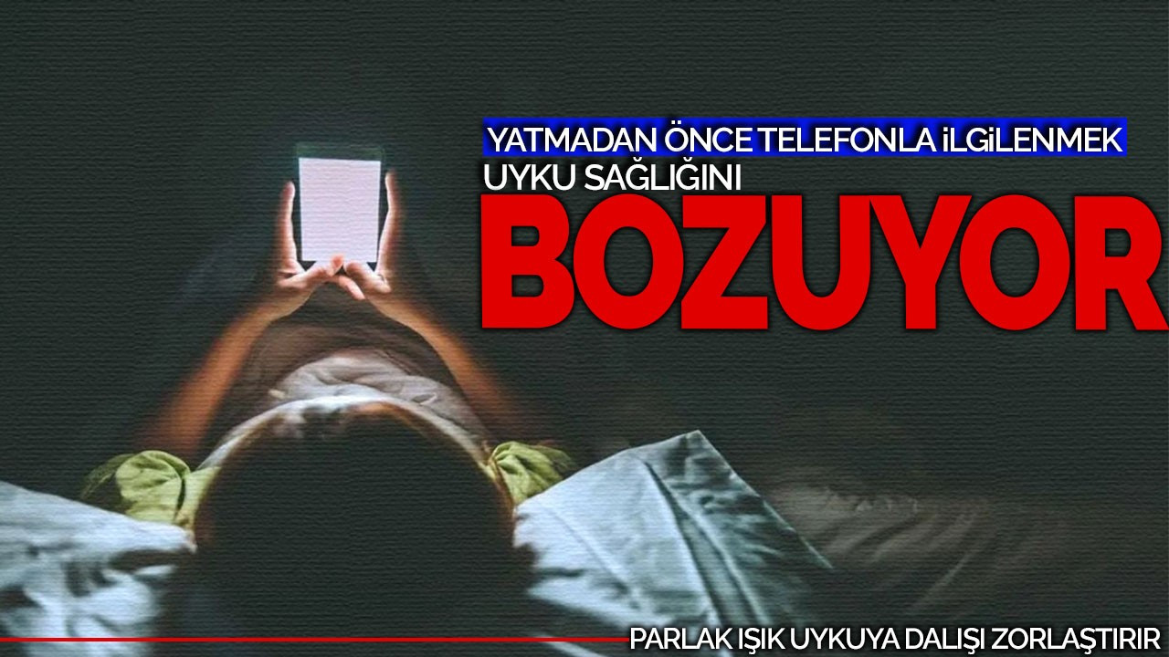 Yatmadan Önce Telefonla İlgilenmek, Uyku Sağlığını Bozuyor