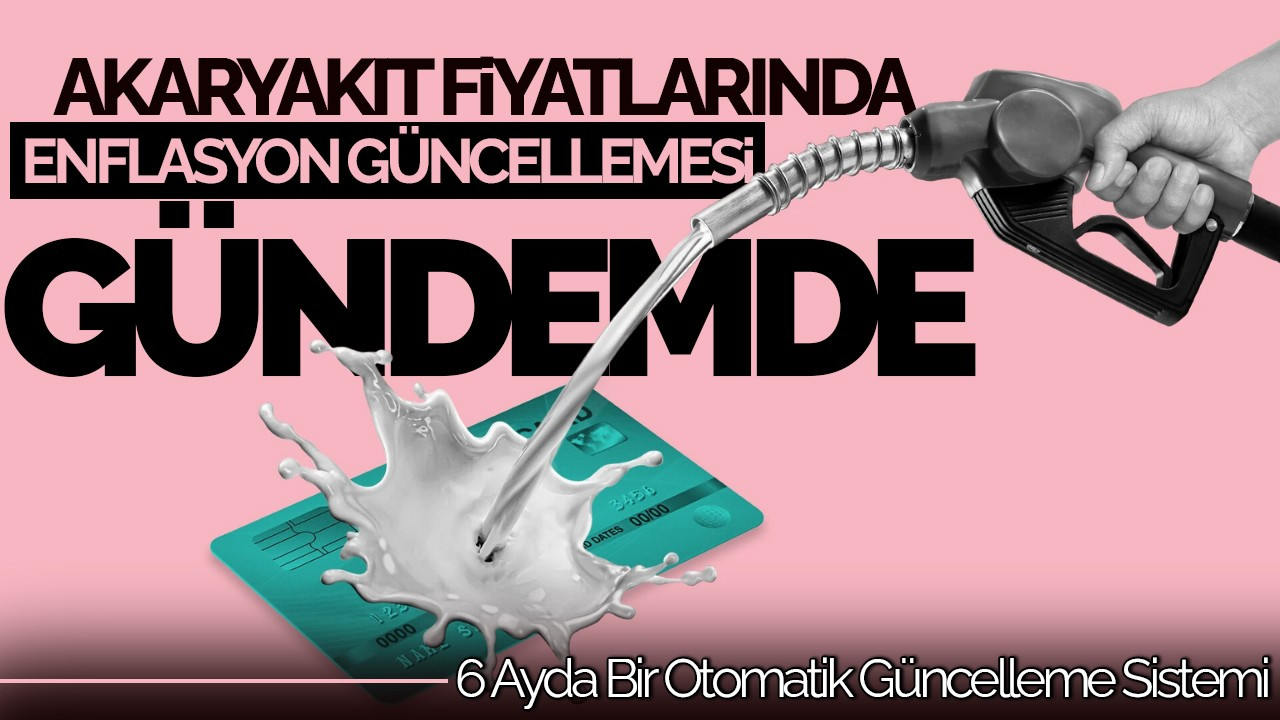 Akaryakıt Fiyatlarında Enflasyon Güncellemesi Gündemde