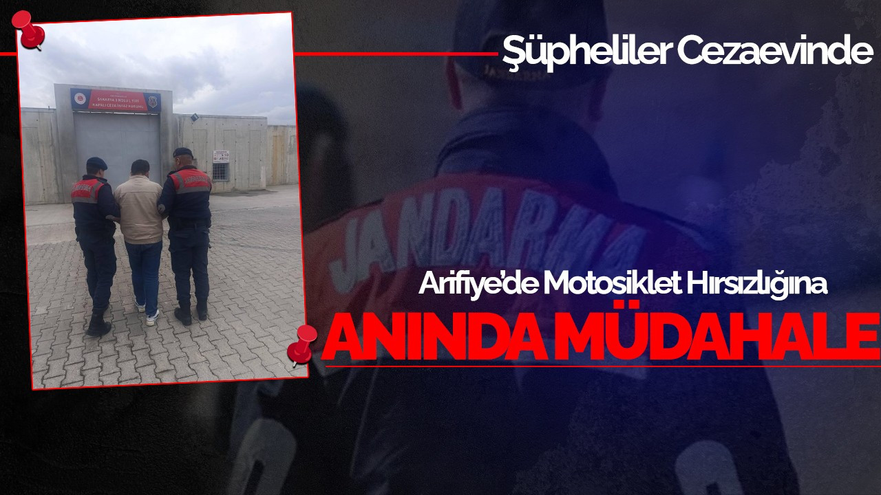 Arifiye’de Motosiklet Hırsızlığına Anında Müdahale: Şüpheliler Cezaevinde