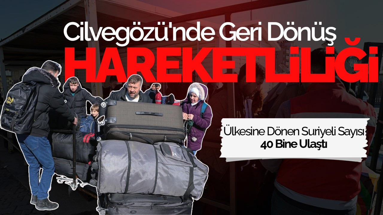 Ülkesine Dönen Suriyeli Sayısı 40 Bine Ulaştı: Cilvegözü'nde Geri Dönüş Hareketliliği