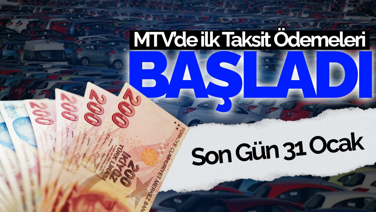 MTV’de İlk Taksit Ödemeleri Başladı: Son Gün 31 Ocak