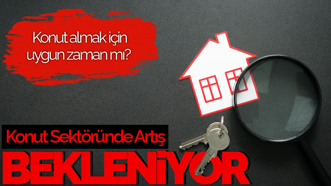 Konut Sektöründe Yüzde 17 Artış Bekleniyor