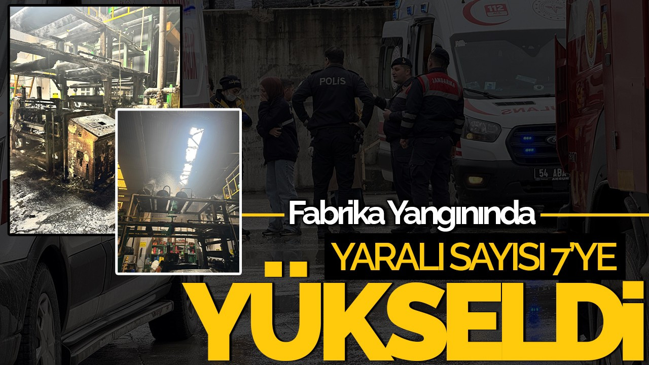 Sakarya'daki Yalıtım Fabrikası Yangınında Yaralı Sayısı 7’ye Yükseldi