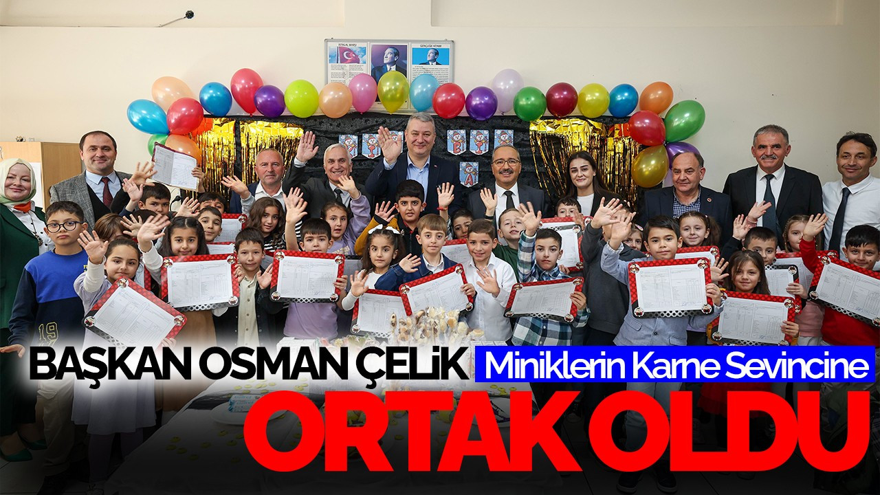 Başkan Osman Çelik Miniklerin Karne Sevincine Ortak Oldu