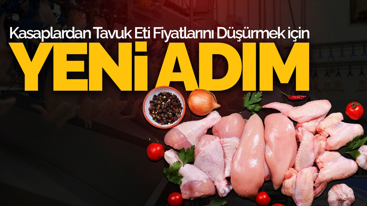 Kasaplardan Tavuk Eti Fiyatlarını Düşürmek İçin Yeni Adım