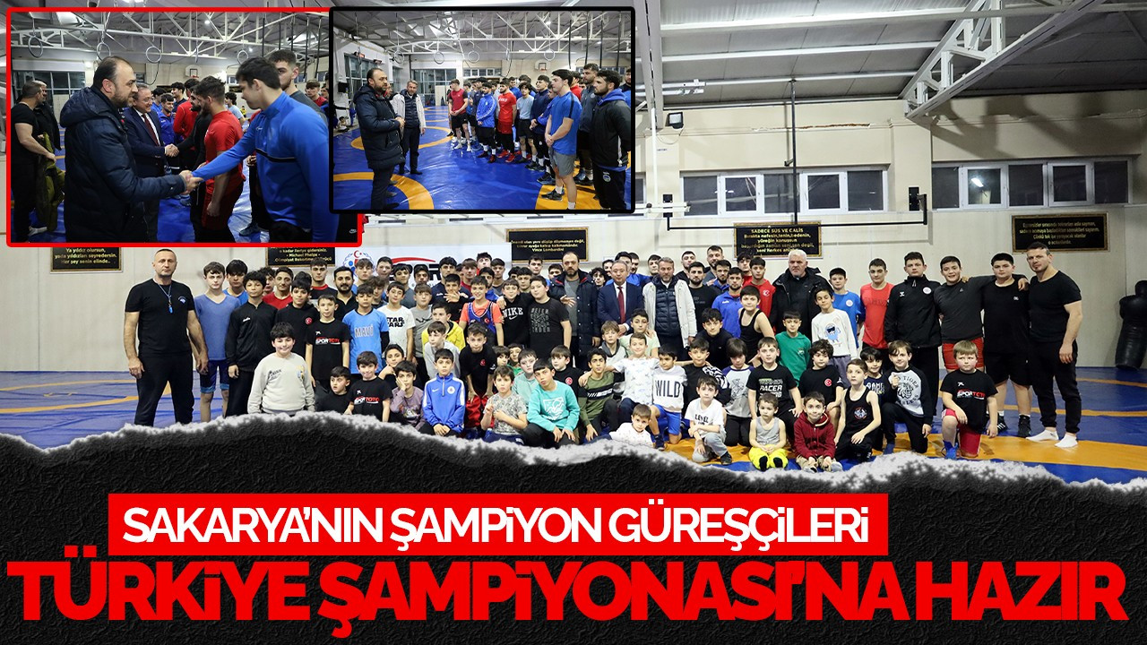 Sakarya’nın Şampiyon Güreşçileri Türkiye Şampiyonası’na Hazır